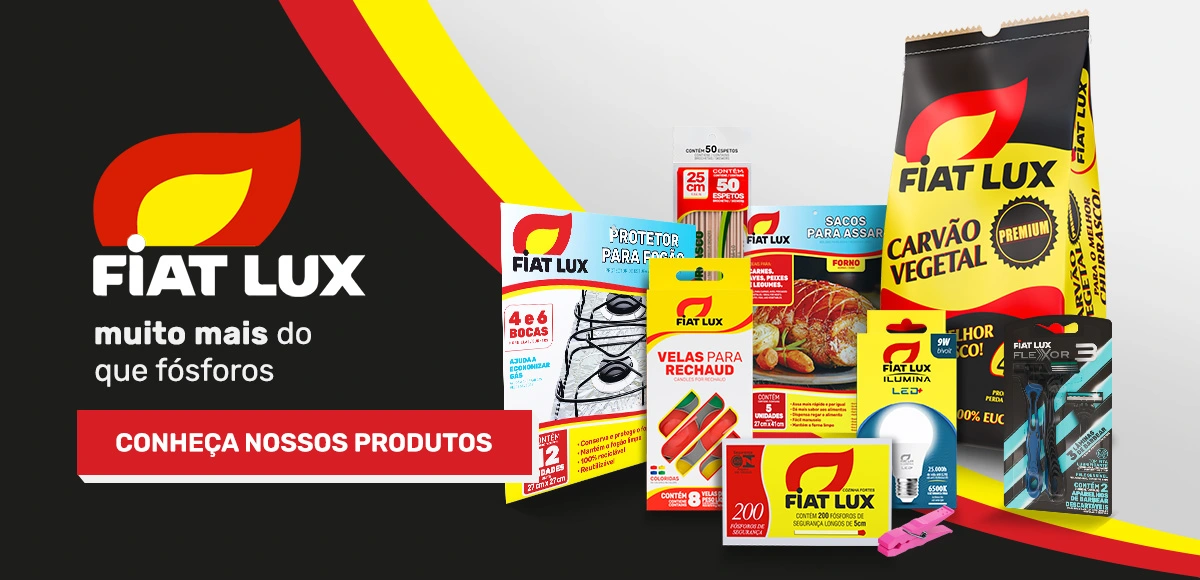 Fiat Lux: muito mais do que fósforos. Conheça nossos produtos